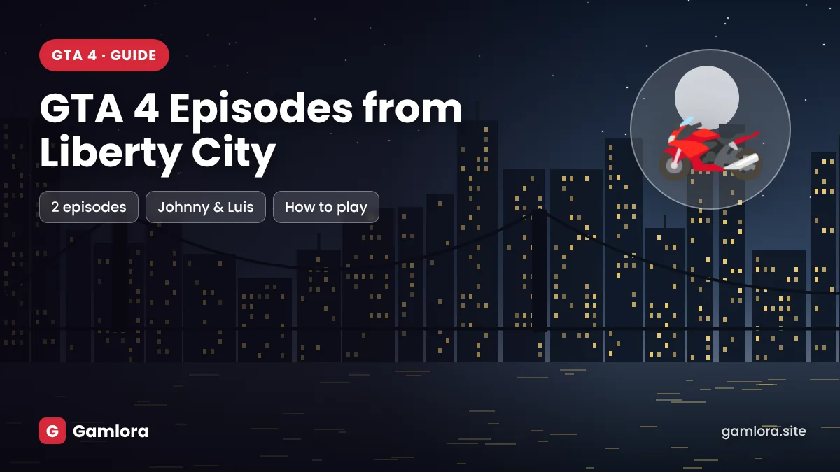 GTA 4 Episodes from Liberty City guide: The Lost and Damned and The Ballad of Gay Tony